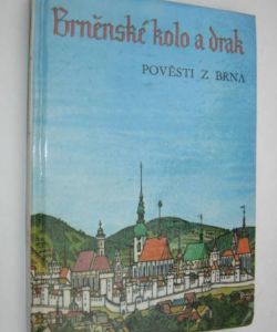 Brněnské kolo a drak - pověsti z Brna