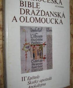 Staročeská Bible drážďanská a olomoucká II. - Epištoly, Skutky apoštolů, Apokalypsa