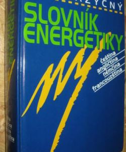 Čtyřjazyčný slovník energetiky - čeština, angličtina, němčina, francouzština