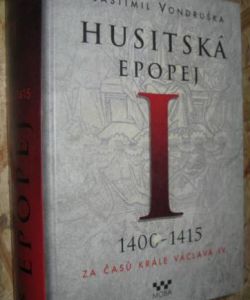 Husitská epopej I - 1400-1415 za časů krále Václava IV.