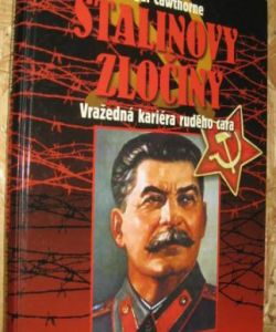 Stalinovy zločiny - vražedná kariéra rudého cara