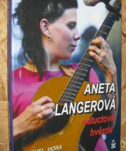 Aneta Langerová - netuctová hvězda