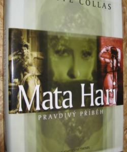 Mata Hari - pravdivý příběh