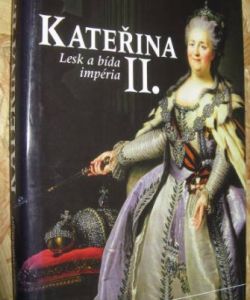 Kateřina II. - lesk a bída impéria