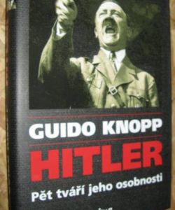 Hitler - pět tváří jeho osobnosti