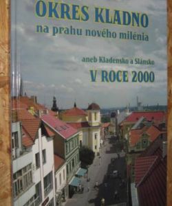 Okres Kladno na prahu nového milénia aneb Kladensko a Slánsko v roce 2000
