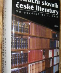 Příruční slovník české literatury - od počátků do r. 1945