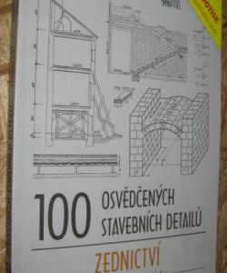 100 osvědčených stavebních detailů - Zednictví