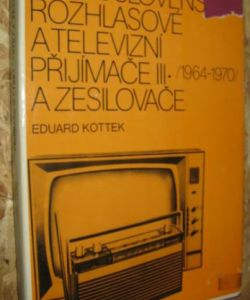 Československé rozhlasové a televizní přijímače a zesilovače III. 1964-1970