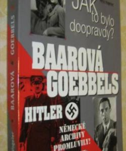 Baarová  Goebbels  Jak to bylo doopravdy?