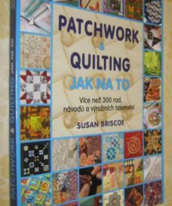 Patchwork a Quilting jak na to