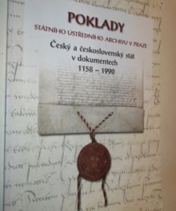 Poklady Státního ústředního archivu v Praze- Český a československý stát v dokumentech 1158 - 1990