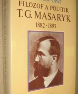 Filozof a politik T. G. Masaryk 1882- 1893