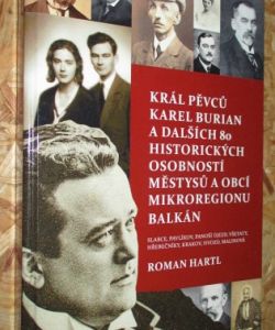 Král pěvců Karel Burian a dalších 80 historických osobností městysů a obcí mikroregionu Balkán